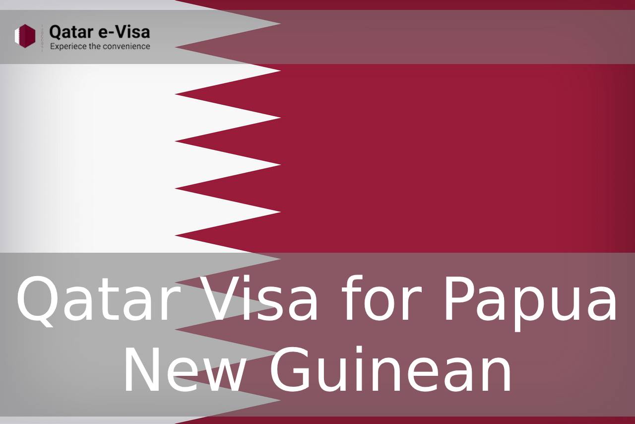 Qatar Visa for Papua New Guinean Citizens